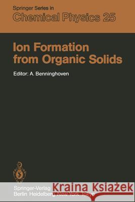 Ion Formation from Organic Solids: Proceedings of the Second International Conference Münster, Fed. Rep. of Germany September 7-9, 1982 Benninghoven, A. 9783642871504 Springer - książka