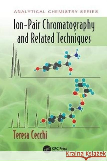 Ion-Pair Chromatography and Related Techniques Teresa Cecchi (Istituto Tecnico Industri   9781138112063 CRC Press - książka