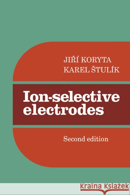 Ion-Selective Electrodes Jirm Koryta Karel Stulik 9780521110761 Cambridge University Press - książka