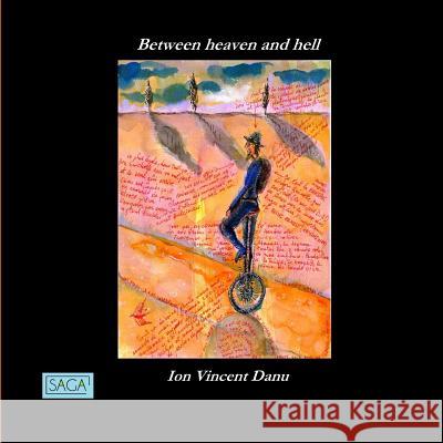 Ion Vincent Danu - Between Heaven and Hell: In Memoriam IVD Adrian Grauenfels 9781723978609 Independently Published - książka