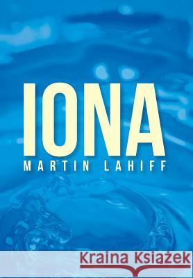 Iona Martin Lahiff 9781493101283 Xlibris Corporation - książka