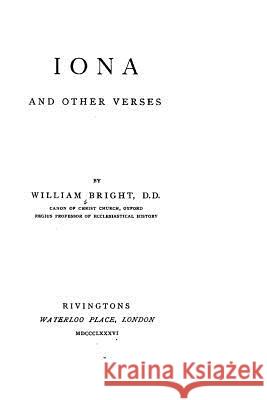 Iona and Other Verses William Bright 9781517218270 Createspace - książka