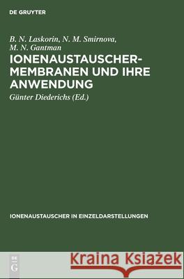 Ionenaustauschermembranen Und Ihre Anwendung B N N M Laskorin Smirnova Gantman, N M Smirnova, M N Gantman, Günter Diederichs 9783112473634 De Gruyter - książka