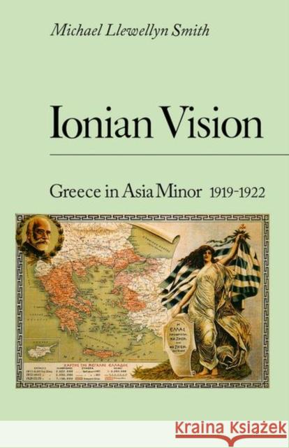 Ionian Vision: Greece in Asia Minor, 1919-22 Michael Llewellyn Smith 9781787386051 C Hurst & Co Publishers Ltd - książka