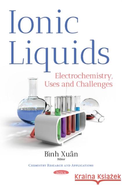 Ionic Liquids: Electrochemistry, Uses & Challenges Bình Xuân 9781536126891 Nova Science Publishers Inc - książka