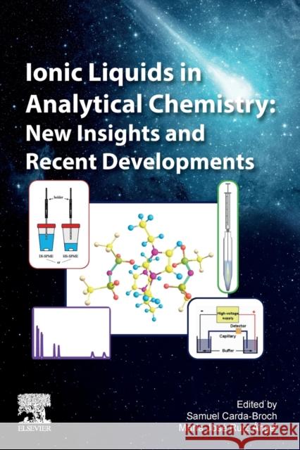 Ionic Liquids in Analytical Chemistry: New Insights and Recent Developments Maria Jose Ruiz-Angel Samuel Carda-Broch 9780128233344 Elsevier - książka