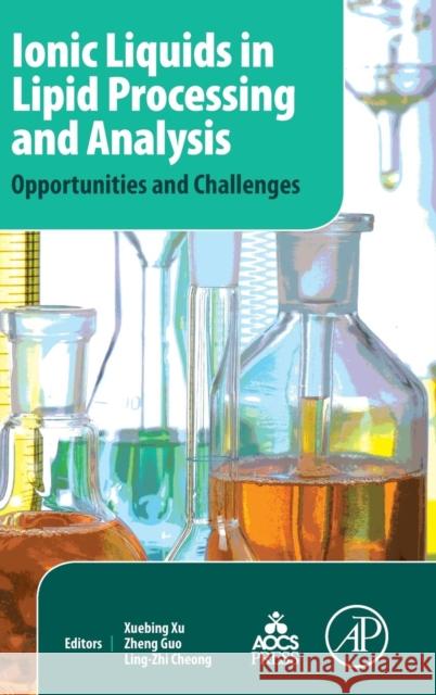 Ionic Liquids in Lipid Processing and Analysis: Opportunities and Challenges Xu, Xuebing Guo, Zheng Cheong, Ling-Zhi 9781630670474 Elsevier Science - książka