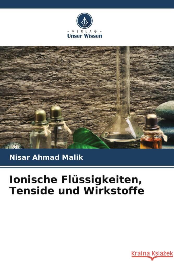 Ionische Fl?ssigkeiten, Tenside und Wirkstoffe Nisar Ahmad Malik 9786208078881 Verlag Unser Wissen - książka