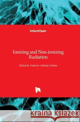 Ionizing and Non-ionizing Radiation Adelaja Osibote 9781789841411 Intechopen - książka
