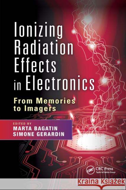 Ionizing Radiation Effects in Electronics: From Memories to Imagers Marta Bagatin Simone Gerardin 9780367655952 CRC Press - książka