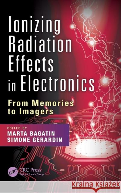 Ionizing Radiation Effects in Electronics: From Memories to Imagers Marta Bagatin Simone Gerardin 9781498722605 CRC Press - książka