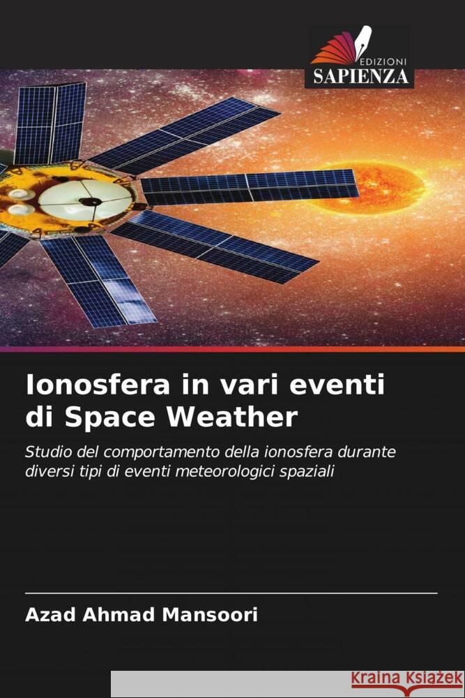 Ionosfera in vari eventi di Space Weather Azad Ahmad Mansoori 9786206674399 Edizioni Sapienza - książka