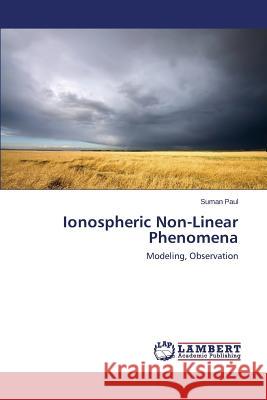 Ionospheric Non-Linear Phenomena Paul Suman 9783659668135 LAP Lambert Academic Publishing - książka