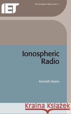 Ionospheric Radio  9780863411861 Institution of Engineering and Technology - książka