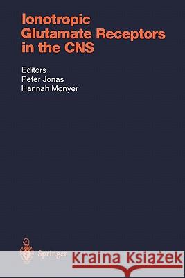 Ionotropic Glutamate Receptors in the CNS Peter Jonas Hannah Monyer 9783642085390 Springer - książka