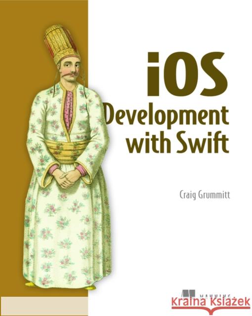 IOS Development with Swift Craig Grummit 9781617294075 Manning Publications - książka