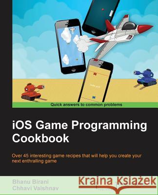 iOS Game Programming Cookbook Birani, Bhanu 9781784398255 Packt Publishing - książka