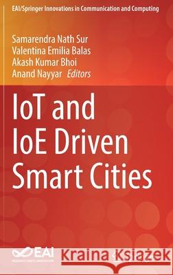 Iot and Ioe Driven Smart Cities Samarendra Nat Valentina Emilia Balas Akash Kumar Bhoi 9783030827144 Springer - książka