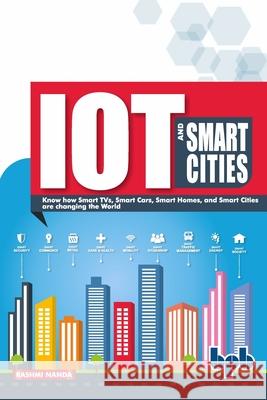 IoT and Smart Cities: Your smart city planning guide (English Edition) Rashmi Nanda 9789388511322 Bpb Publications - książka