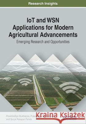 IoT and WSN Applications for Modern Agricultural Advancements: Emerging Research and Opportunities Mukherjee, Proshikshya 9781522590057 IGI Global - książka