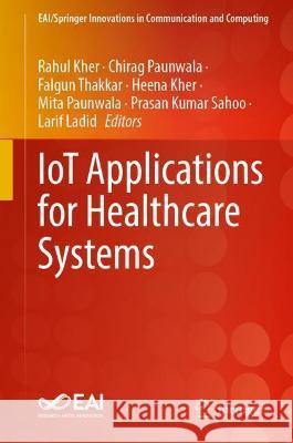 Iot Applications for Healthcare Systems Kher, Rahul K. 9783030910952 Springer International Publishing - książka