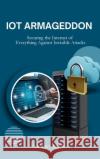 IoT Armageddon: Securing the Internet of Everything Against Invisible Attacks Adedayo Jigida 9788839817754 Plexity Digital