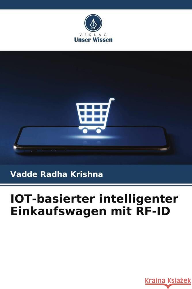 IOT-basierter intelligenter Einkaufswagen mit RF-ID Radha Krishna, Vadde 9786206504269 Verlag Unser Wissen - książka