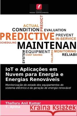 IoT e Aplicações em Nuvem para Energia e Energias Renováveis Thalluru Anil Kumar, T Ajitha 9786202592970 Edicoes Nosso Conhecimento - książka