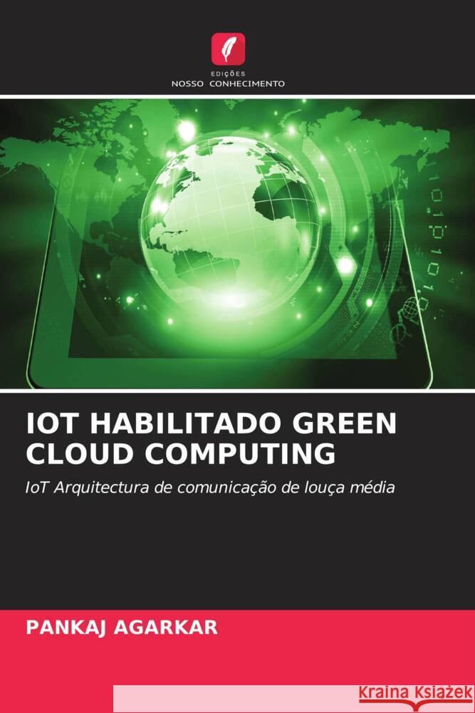 IOT HABILITADO GREEN CLOUD COMPUTING Agarkar, Pankaj 9786204898452 Edições Nosso Conhecimento - książka