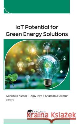 IoT Potential for Green Energy Solutions  9781779643582 Apple Academic Press - książka