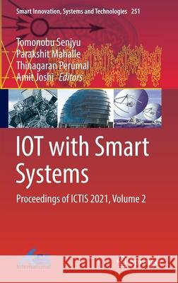 Iot with Smart Systems: Proceedings of Ictis 2021, Volume 2 Tomonobu Senjyu Parakshit Mahalle Thinagaran Perumal 9789811639449 Springer - książka