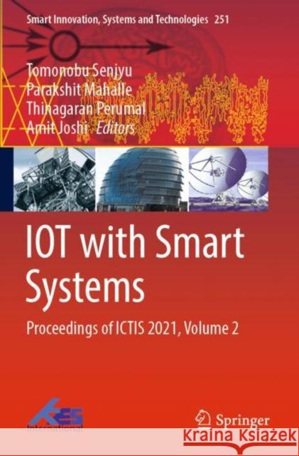 IOT with Smart Systems: Proceedings of ICTIS 2021, Volume 2 Tomonobu Senjyu Parakshit Mahalle Thinagaran Perumal 9789811639470 Springer - książka