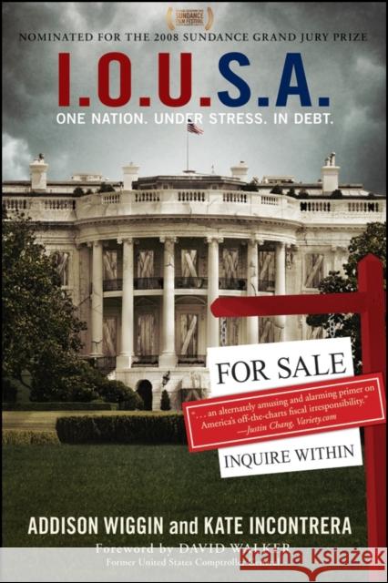 I.O.U.S.a: One Nation. Under Stress. in Debt Wiggin, Addison 9780470222775 John Wiley & Sons - książka
