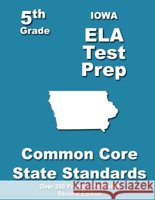 Iowa 5th Grade ELA Test Prep: Common Core Learning Standards Treasures, Teachers' 9781492249580 Createspace - książka