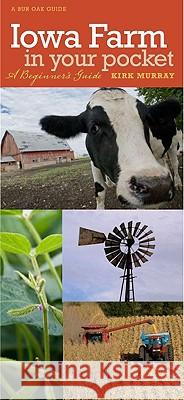 Iowa Farm in Your Pocket: A Beginner's Guide Kirk Murray 9781587298769 University of Iowa Press - książka