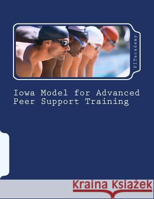 Iowa Model Advanced Peer Support Training Braden Daniels 9781545016398 Createspace Independent Publishing Platform - książka