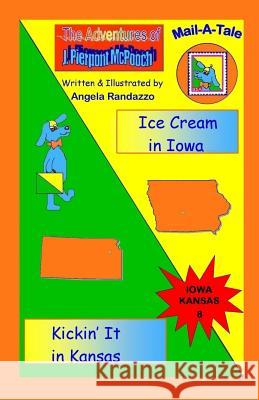 Iowa/Kansas: Ice Cream in Iowa/Kickin' It in Kansas Angela Randazzo 9781492715917 Createspace - książka