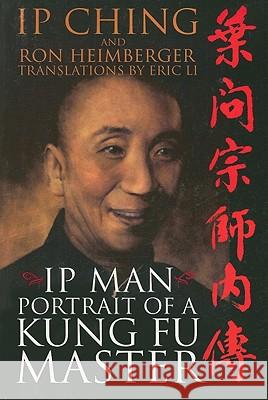 IP Man: Portrait of a Kung Fu Master IP Ching 9781555175160 Cedar Fort - książka