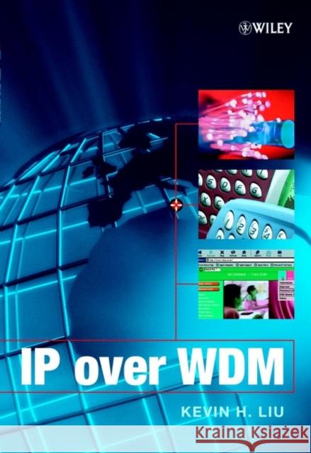 IP Over Wdm Liu, Kevin H. 9780470844175 John Wiley & Sons - książka