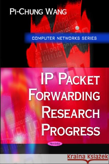 IP Packet Forwarding Research Progress Pi-Chung Wang 9781607410164 Nova Science Publishers Inc - książka