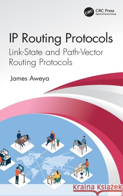 IP Routing Protocols: Link-State and Path-Vector Routing Protocols James Aweya 9780367710361 CRC Press - książka