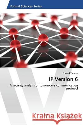 IP Version 6 Thamm Eduard 9783639865974 AV Akademikerverlag - książka