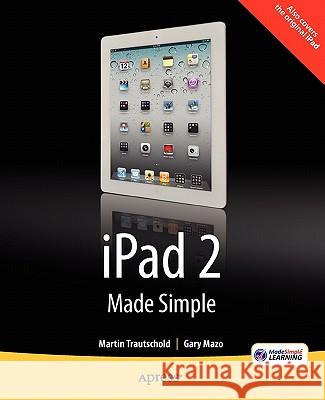 iPad 2 Made Simple Martin Trautschold, Gary Mazo, MSL Made Simple Learning, Rene Ritchie 9781430234975 Springer-Verlag Berlin and Heidelberg GmbH &  - książka