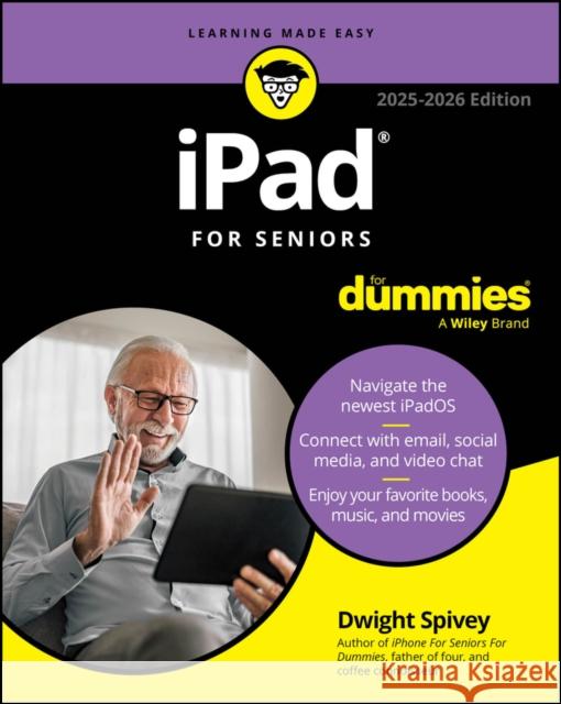 iPad For Seniors For Dummies, 2025 - 2026 Edition Dwight (Spring Hill College, Mobile, AL) Spivey 9781394313402 For Dummies - książka