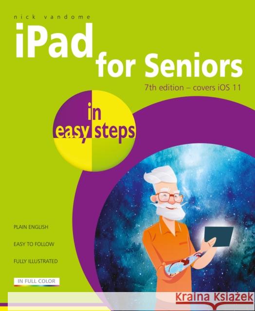 iPad for Seniors in Easy Steps: Covers IOS 11 Nick Vandome 9781840787900 In Easy Steps - książka