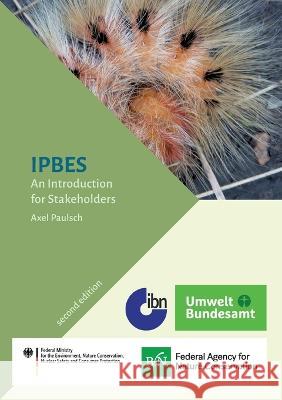 Ipbes: An Introduction for Stakeholders: Second Edition Axel Paulsch 9783756840854 Books on Demand - książka