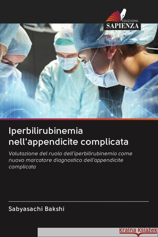 Iperbilirubinemia nell'appendicite complicata Bakshi, Sabyasachi 9786203022353 Edizioni Sapienza - książka