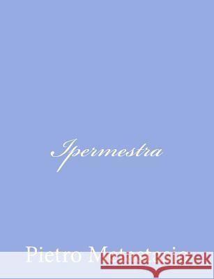 Ipermestra Pietro Metastasio 9781480125797 Createspace - książka