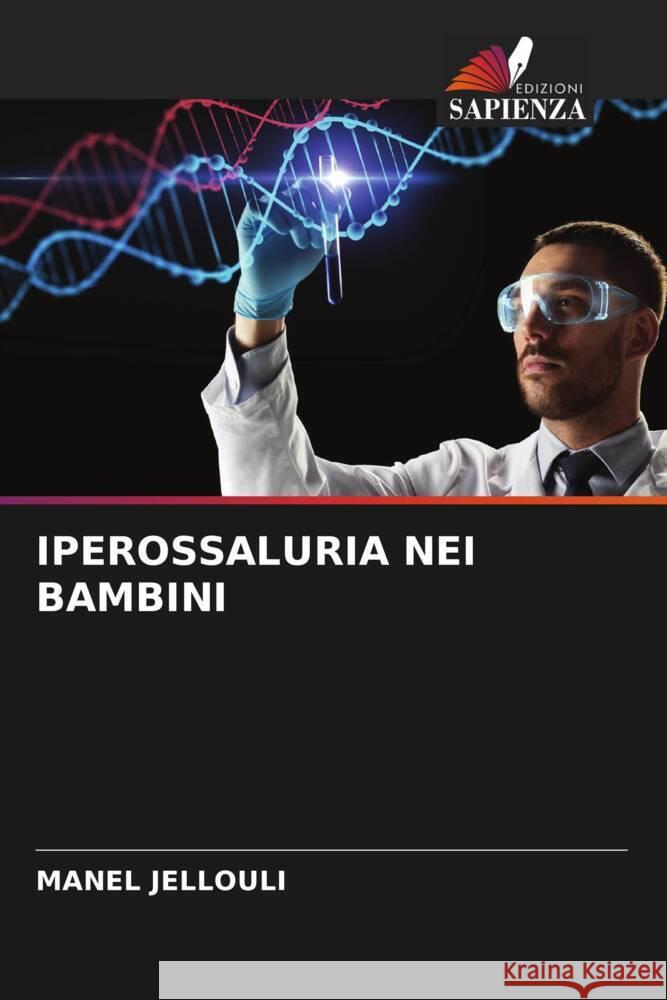 IPEROSSALURIA NEI BAMBINI Jellouli, Manel 9786206601012 Edizioni Sapienza - książka