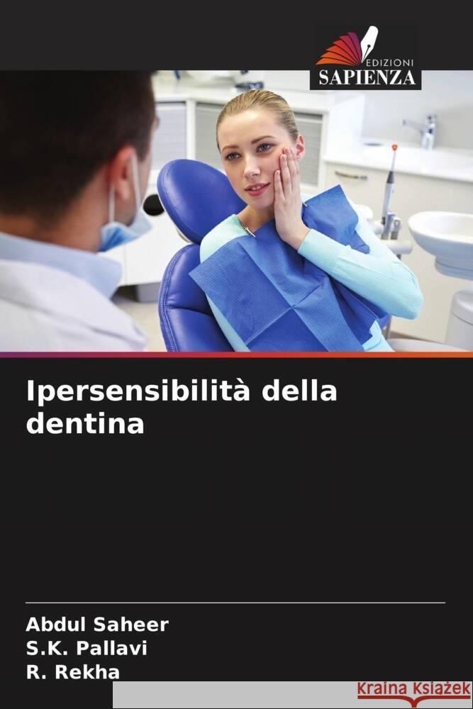 Ipersensibilit? della dentina Abdul Saheer S. K. Pallavi R. Rekha 9786206962403 Edizioni Sapienza - książka